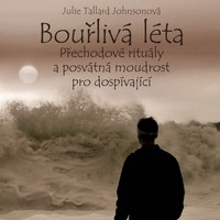 Bouřlivá léta lze přežít bez újmy. Podle šamanů.