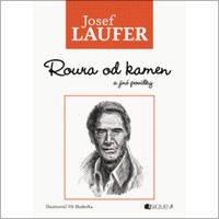 Josef Laufer: Roura od kamen a jiné povídky aneb Když vůni doutníků už nepostrádáme