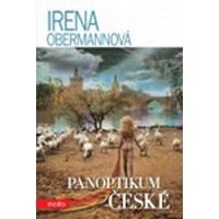 Panoptikum české,  aneb nebe. peklo. ráj v Česku