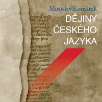 Vyšly Komárkovy Dějiny českého jazyka