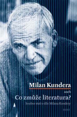 milan kundera co zmuze literatura