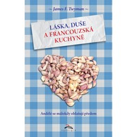 James F. Twyman: Láska, duše a francouzská kuchyně