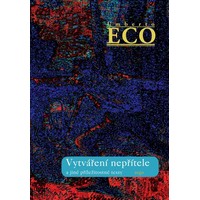 Vytváření nepřítele a jiných fikcí, které se mohou stát  Skutečností
