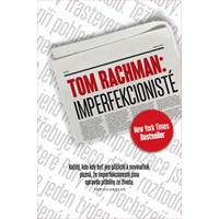 Redakce mezinárodního deníku zevnitř a na dřeň – Imperfekcionisté Toma Rachmana