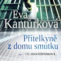 Eva Kantůrková: Přítelkyně z domu smutku