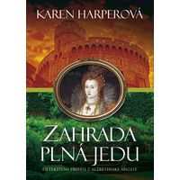 Zahrada plná jedu: Alžběta Tudorovna pátrá po vrahovi svých příbuzných