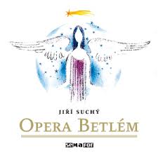 Opera Betlém aneb Naivní vánoční zpěvohra