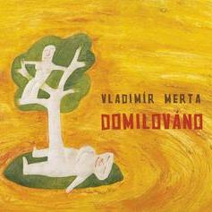 Vladimír Merta – Domilováno