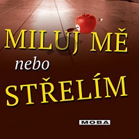 Miluj mě, nebo střelím!