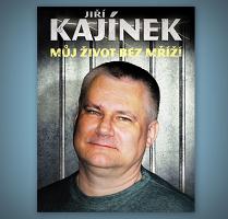 Jiří Kajínek – Můj život bez mříží