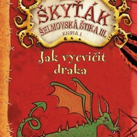 Škyťák cvičí draka – drak cvičí se Škyťákem