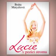 Lucie v pozici stromu: Román plný jógy, lásky a odpuštění