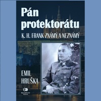 K. H. Frank – z podnikatele pánem Protektorátu