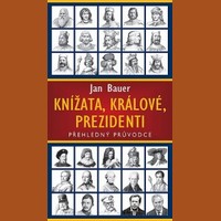 Jan Bauer: Knížata, králové, prezidenti