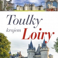 Kouzelný cestopis nás zavede do kraje kolem Loiry