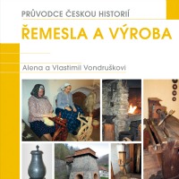 Další díl Průvodce českou historií má téma Řemesla a výroba