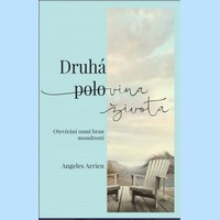 Angeles Arrien: Druhá polovina života