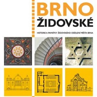 Brno židovské – historie a památky židovského osídlení města Brna