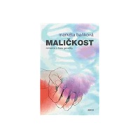Markéta Baňková: Maličkost