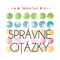 Recenze: Správné otázky od Debbie Ford