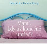 Mami, kdy už konečně umřeš?