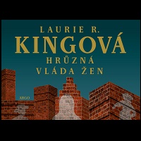 Laurie R. Kingová: Hrůzná vláda žen