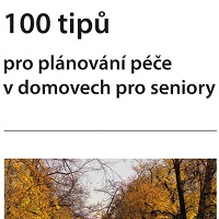 100 tipů pro plánování péče v domovech pro seniory