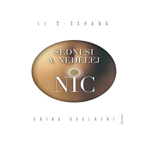 Li  Č´-Čchang: Sedni si a nedělej nic