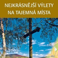 Nejkrásnější výlety na tajemná místa