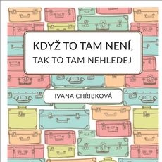 Když to tam není, tak to tam nehledej