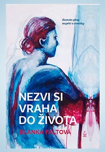 Nová kniha Blanky Faltové Nezvi si vraha do života