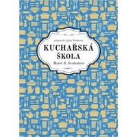 Kuchařská škola Marie B. Svobodové má co říct i dnes