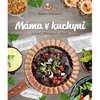Díky Mámě v kuchyni si pochutnají malí i velcí