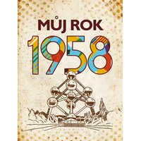 Můj rok 1958 aneb Ohlédnutí do minulosti