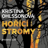 Pozor na chvíli, kdy uvidíte hořící stromy