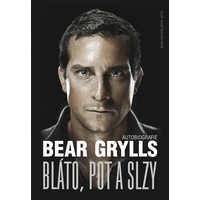 Bear Grylls: Bláto, pot a slzy