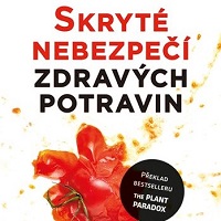 Skryté nebezpečí zdravých potravin