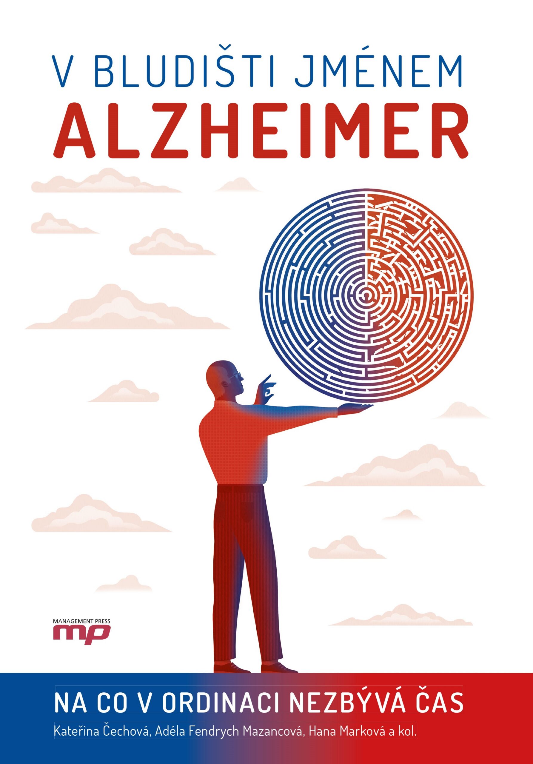V bludišti jménem Alzheimer se můžete ztratit navždy