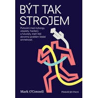 Na světě je spousta lidí, kteří touží být strojem