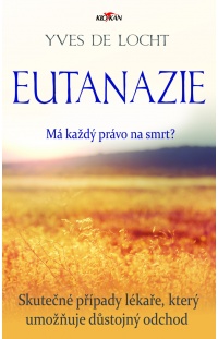 Eutanázie – má každý právo na život?