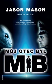 Můj otec byl Muž v černém: Syn MIB promluvil… 700 stran záhad