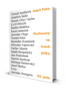 Rozhovory na hraně zítřka varují a znepokojují