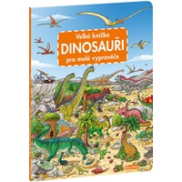 Máte doma milovníka dinosaurů? Pak nepřehlédněte Velkou knihu pro malé vypravěče