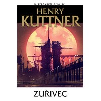 Mistrovská díla SF: Zuřivec Henryho Kuttnera