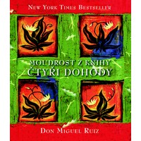 Moudrost z knihy Čtyři dohody