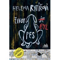 Život byl pes: Kniha nejen pro všechny milovníky psů