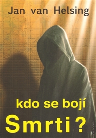 Jan van Helsing: Kdo se bojí Smrti?