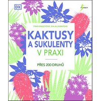 Kaktusy a sukulenty v praxi