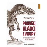 Vydejte se po stopách Pravěkých vládců Evropy