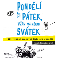 Pondělí či pátek, vždy má někdo svátek